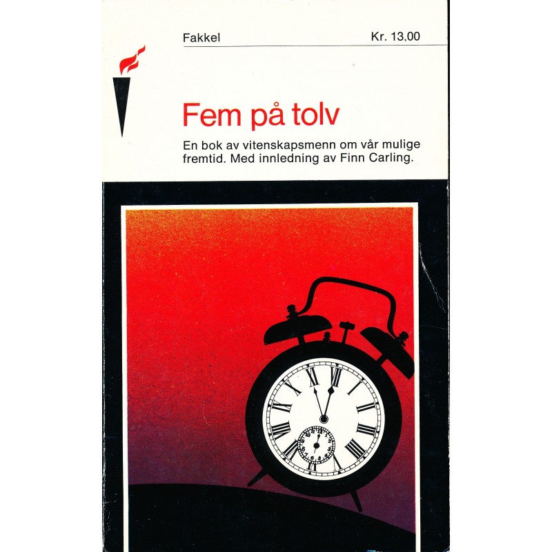 Fem på tolv. En bok av vitenskapsmenn om vår mulige fremtid.