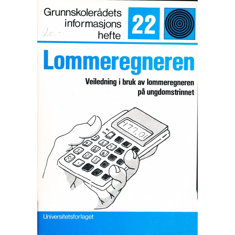 Lommeregneren. Veiledning i bruk av lommeregneren på ungdomstrinnet.
