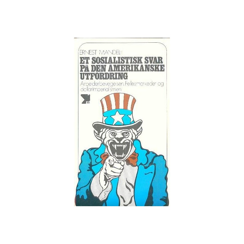 Et sosialistisk svar på den amerikanske utfordring.Arbeiderbevegelsen, Fellesmarkedet og dollarimperialismen.