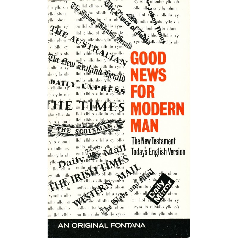Good news for modern man. The New Testament Todays English Version