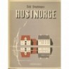 Hus i Norge. En førstehjelp til forståelse av vår byggeskikk