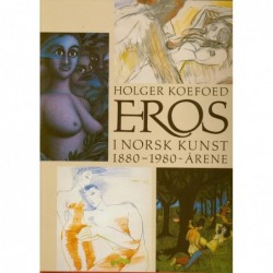 EROS i norsk kunst 1880-1980-årene