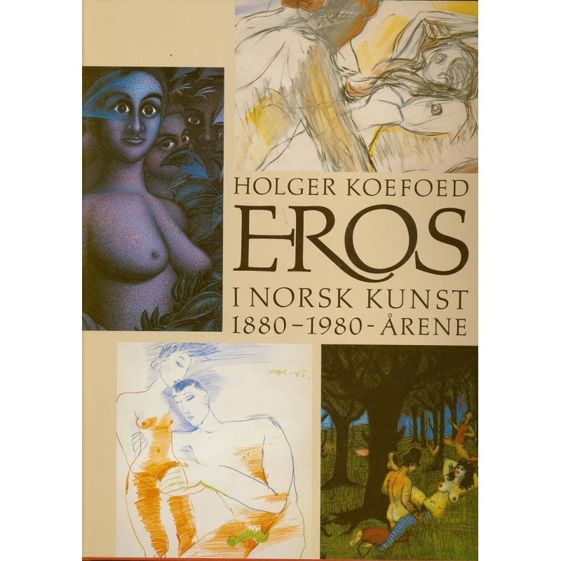 EROS i norsk kunst 1880-1980-årene