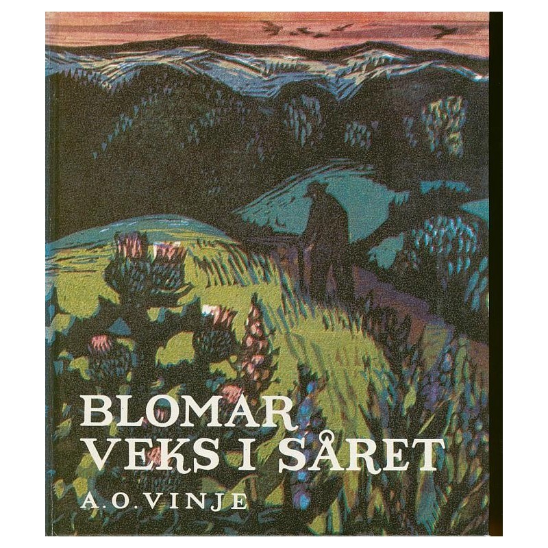 Blomar veks i såret. A.O.Vinje