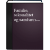 Familie, seksualitet og samfunn