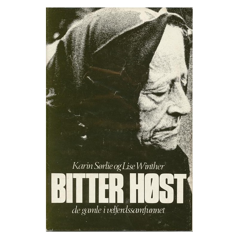 Bitter høst- de gamle i velferdssamfunnet