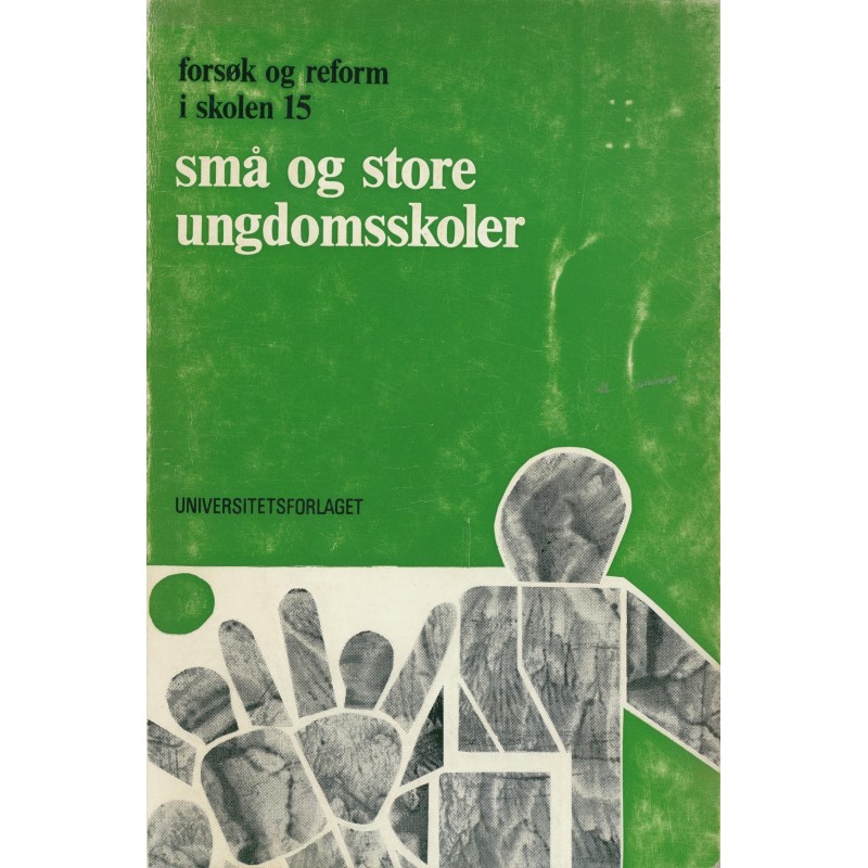 Små og store ungdomsskoler forsøk og reform 15