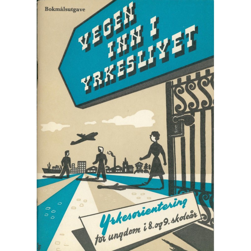 Vegen inn i yrkeslivet. Yrkesorientering for ungdom i 8. og 9. skoleår.
