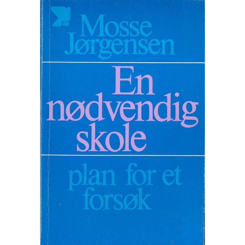En nødvendig skole - plan for et forsøk