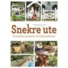 Snekre ute - 65 praktiske uteprosjekter for hobbysnekkeren