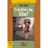 Er du blind i dag, Elise?