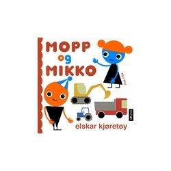 Mopp og Mikko elskar kjøretøy / Mopp og Mikko elsk